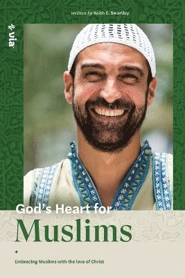 Keith Swartley - God's Heart for Muslims, Häftad