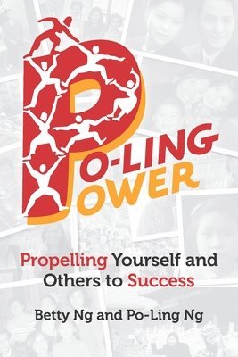 Po-Ling Ng, Betty Ng - Po-Ling Power: Propelling Yourself and Others to Success, Häftad. Tillgänglighet: Lägg i varukorg