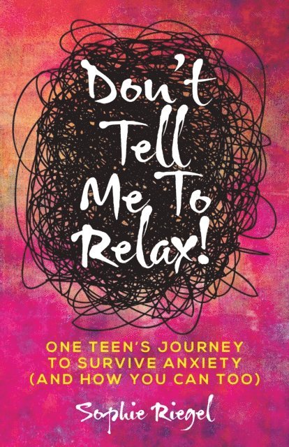 Sophie Riegel - Don't Tell Me to Relax!, E-bok