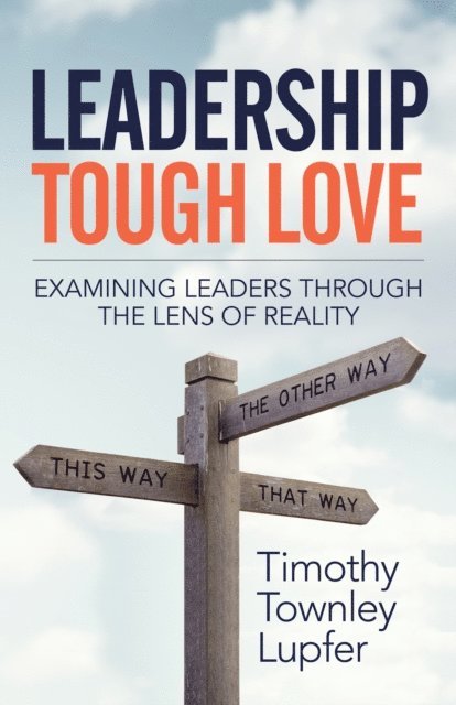 Timothy Townley Lupfer - Leadership Tough Love, E-bok