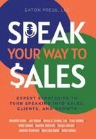 Meredith Eaton, Mary Sue Dahill, Jen Dalton - Speak Your Way To Sales, Inbunden