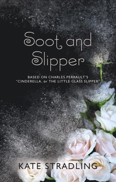 Kate Stradling - Soot and Slipper, E-bok