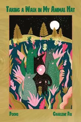 Charlene Fix - Taking a Walk in My Animal Hat: Poems, Häftad. Tillgänglighet: Lägg i varukorg