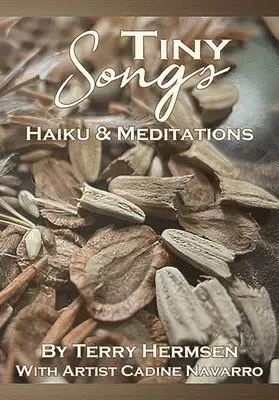 Terry Hermsen - Tiny Songs: Haiku and Meditations, Häftad. Tillgänglighet: Lägg i varukorg