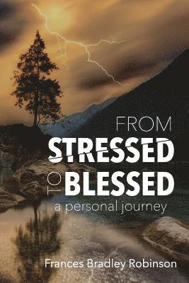 Frances Bradley Robinson - From Stressed to Blessed: A Personal Journey, Häftad