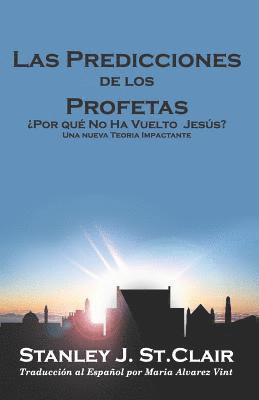 Las Predicciones de los Profetas: ¿Por qué No Ha Regresado Jesús?, Häftad