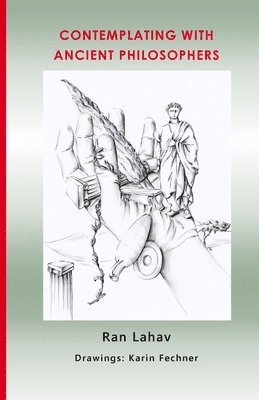 Ran Lahav - Contemplating with Ancient Philosophers, Häftad