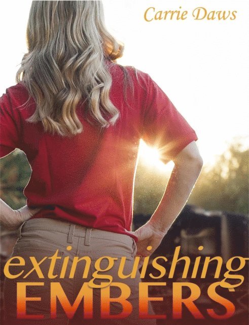 Carrie Daws - Extinguishing Embers, E-bok
