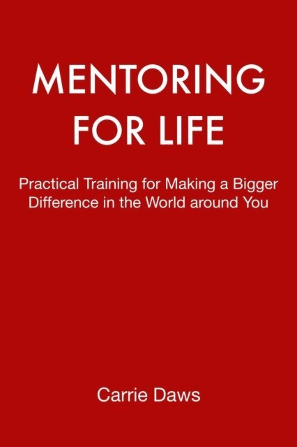 Carrie Daws - Mentoring for Life, E-bok
