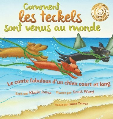 Kizzie Jones - Comment les teckels sont venus au monde (French/English Bilingual Hard Cover), Inbunden