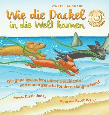 Kizzie Elizabeth Jones - Wie die Dackel in die Welt kamen (Second Edition German/English Bilingual Hard Cover), Inbunden