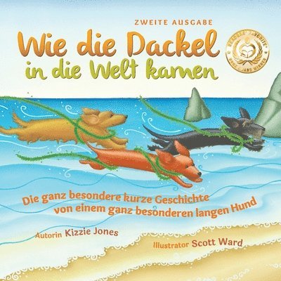 Kizzie Elizabeth Jones - Wie die Dackel in die Welt kamen (Second Edition German/English Bilingual Soft Cover), Häftad