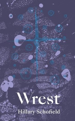 Hillary Schofield - Wrest, Häftad