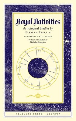 Elsbeth Ebertin - Royal Nativities, Häftad. Tillgänglighet: Lägg i varukorg