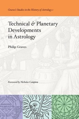 Philip Graves - Technical & Planetary Developments in Astrology, Häftad