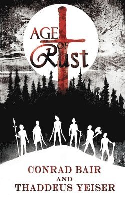 Conrad Bair, Thaddeus Yesier - Age of Rust, Häftad