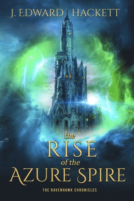 J. Edward Hackett - Rise of the Azure Spire, E-bok