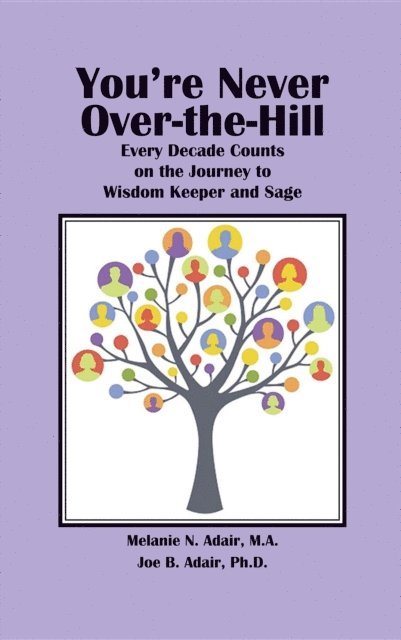 Karen Paul Stone, Joe B. Adair, Melanie N. Adair - You're Never Over-the-Hill, E-bok