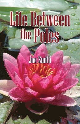Joseph Connolly Smith - Life Between the Poles, Häftad