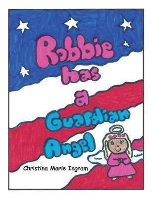 Christina Marie Ingram - Robbie has a Guardian Angel, Häftad