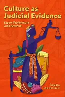 Leila Rodriguez, Leila Rodriguez - Culture as Judicial Evidence – Expert Testimony in Latin America, Häftad. Tillgänglighet: Lägg i varukorg