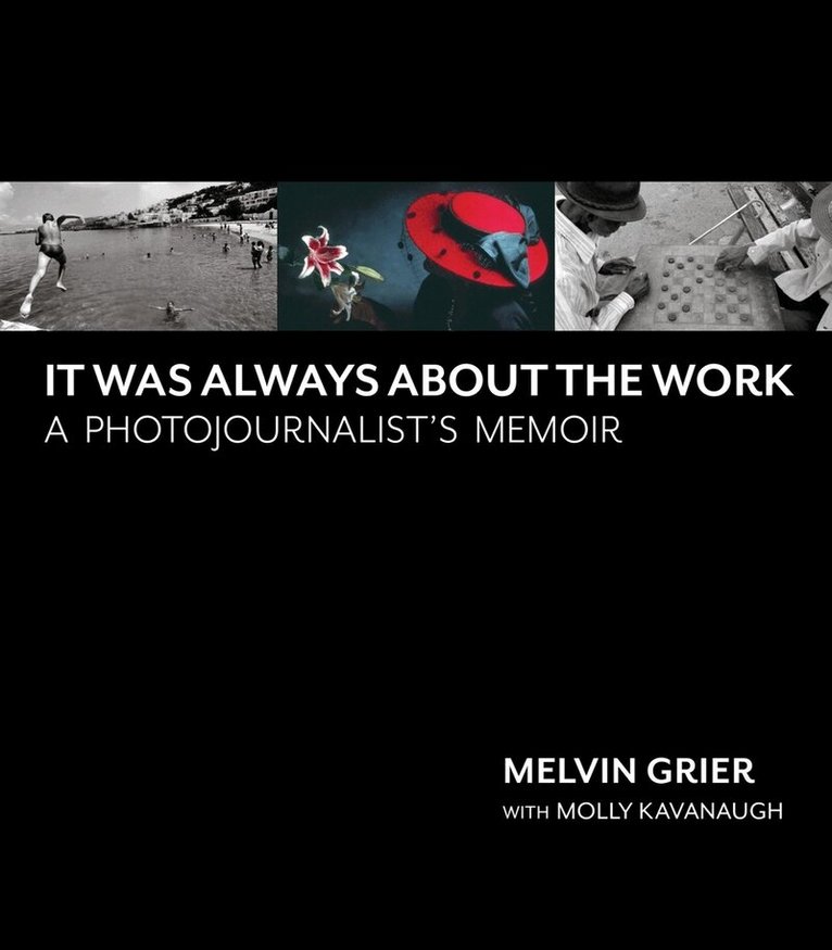 Melvin Grier - It Was Always About the Work, Inbunden
