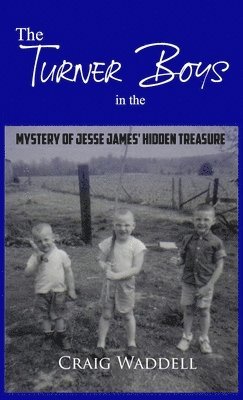 Turner Boys in the Mystery of Jesse James' Hidden Treasure