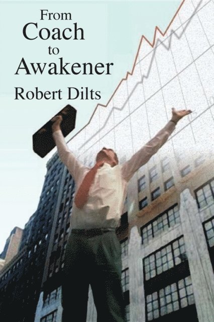 Robert Brian Dilts - From Coach to Awakener, E-bok