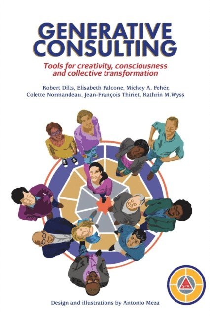 Colette Normandeau, Kathrin Wyss, Robert B Dilts - GENERATIVE CONSULTING, E-bok