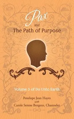 Carole Serene Borgens, Penelope Jean Hayes - Pax and the Path of Purpose: Volume 5 of Do Unto Earth, Häftad. Tillgänglighet: Lägg i varukorg