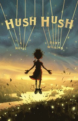 Remy Wilkins - Hush Hush, Inbunden