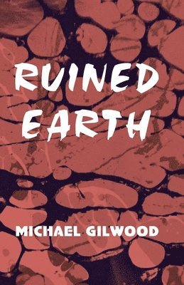 Michael Gilwood - Ruined Earth, Häftad