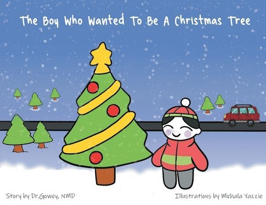 Brandie Gowey - The Boy Who Wanted to be a Christmas Tree, Häftad