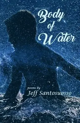 Jeff Santosuosso - Body of Water, Häftad. Tillgänglighet: Lägg i varukorg