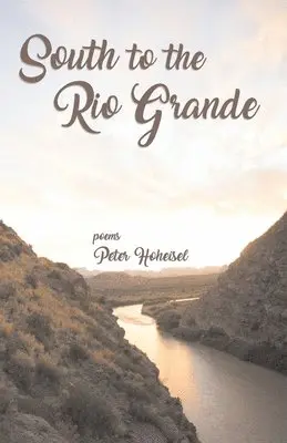 Peter Hoheisel - South to the Rio Grande, Häftad. Tillgänglighet: Lägg i varukorg