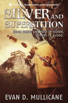 Evan D Mullicane - Silver and Superstition, Season One (A Gears, Gunpowder, and Souls Series), Häftad