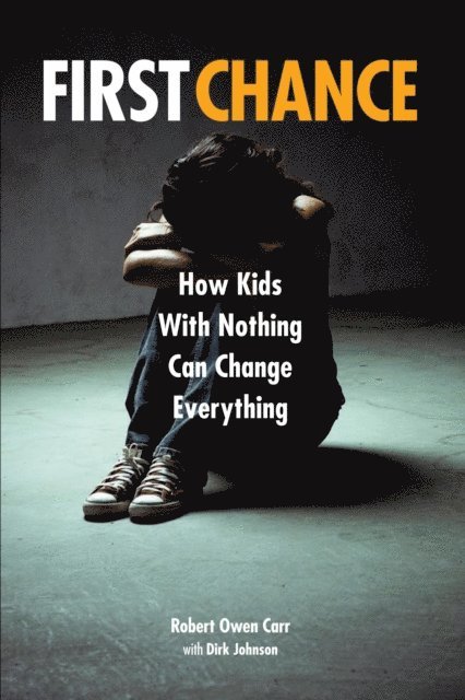 Robert Owen Carr - First Chance: How Kids with Nothing Can Change Everything, E-bok. Tillgänglighet: Lägg i varukorg