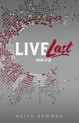 Keith Newman - Live Last: Mark 9:35, Häftad