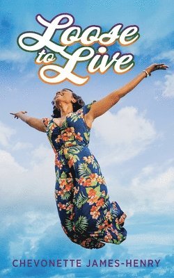 Chevonette James-Henry - Loose to Live, Häftad