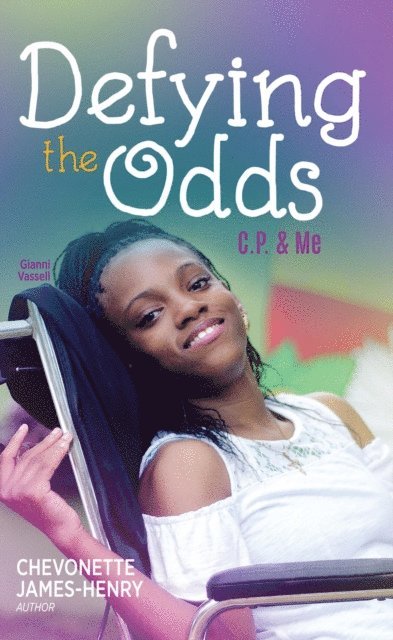 Chevonette James-Henry - Defying the Odds: C.P. & Me, E-bok