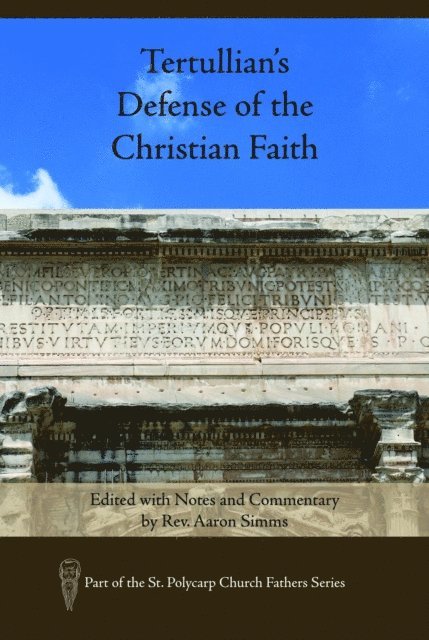 Aaron Simms - Tertullian's Defense of the Christian Faith, E-bok