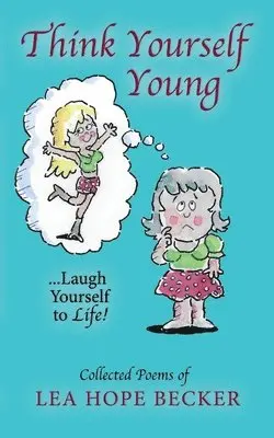 Lea Hope Becker - Think Yourself Young, Häftad. Tillgänglighet: Lägg i varukorg