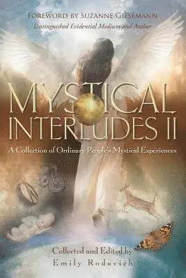 Emily Rodavich - Mystical Interludes II: A Collection of Ordinary People's Mystical Experiences, Häftad. Tillgänglighet: Lägg i varukorg