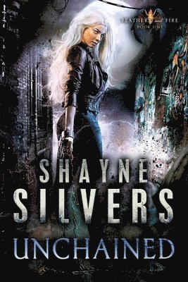 Shayne Silvers - Unchained, Häftad