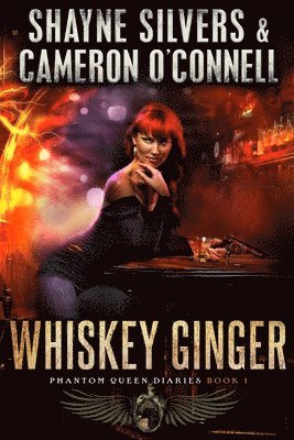 Cameron O'Connell, Shayne Silvers - Whiskey Ginger: Phantom Queen Book 1 - A Temple Verse Series, Häftad