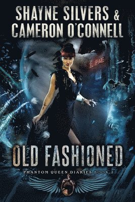 Cameron O'Connell, Shayne Silvers - Old Fashioned: Phantom Queen Book 3 - A Temple Verse Series, Häftad