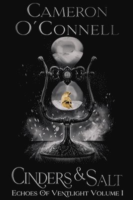 Cameron O'Connell - Cinders & Salt: Echoes of Ventlight Book 1, Häftad