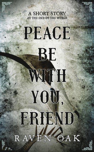 Raven Oak - Peace Be with You, Friend, E-bok