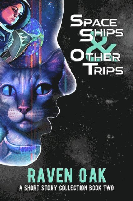 Raven Oak - Space Ships & Other Trips, E-bok
