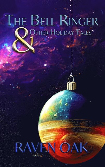 Raven Oak - Bell Ringer & Other Holiday Tales, E-bok